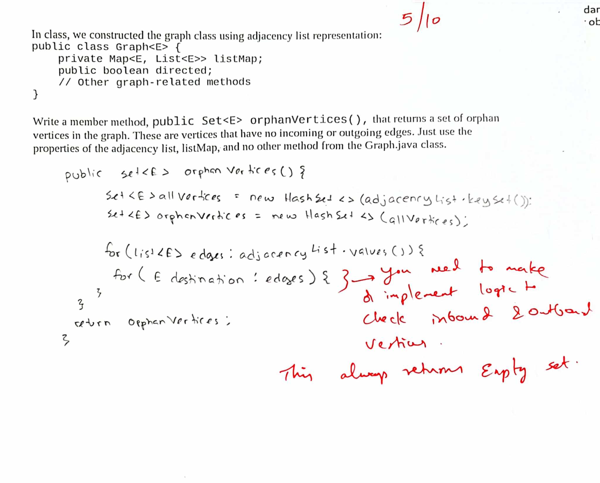  In class, we constructed the graph class using adjacency list representation: