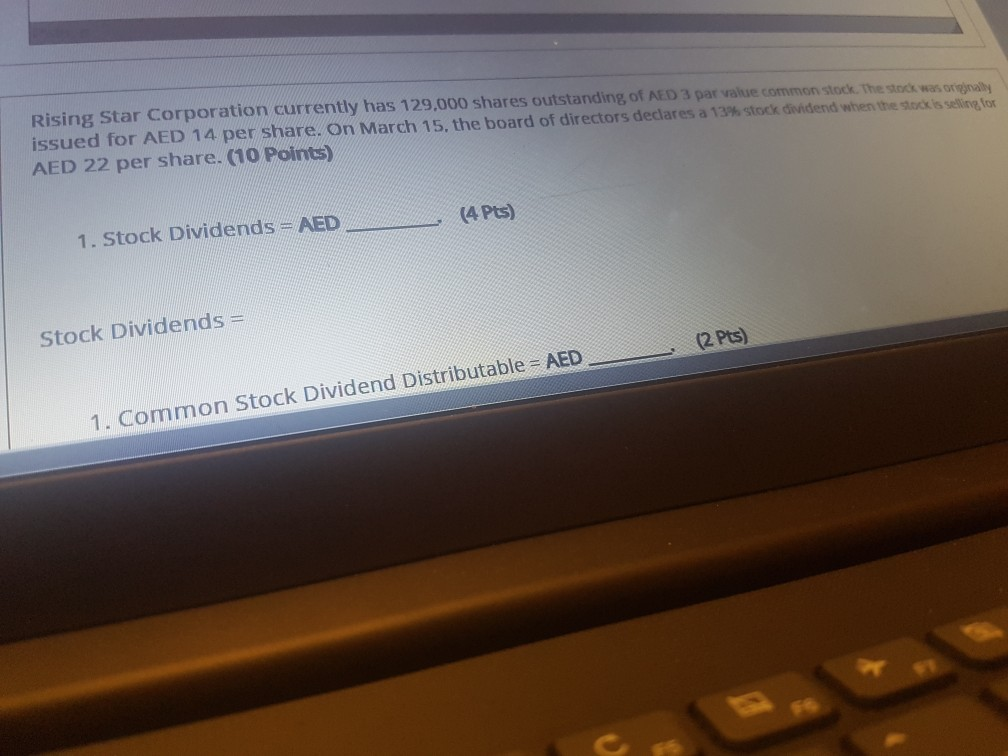 Dividends = 12. Pts) 1. Common Stock Dividend Distributable = AED Common