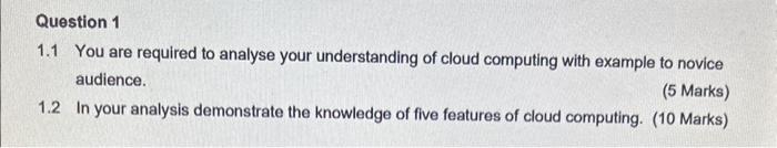 Q1 please provide answers for these cloud computing questions Question 1 1.1
