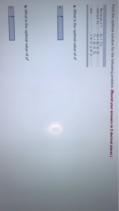  Find the optimal solution for the following problem. (Round your answers