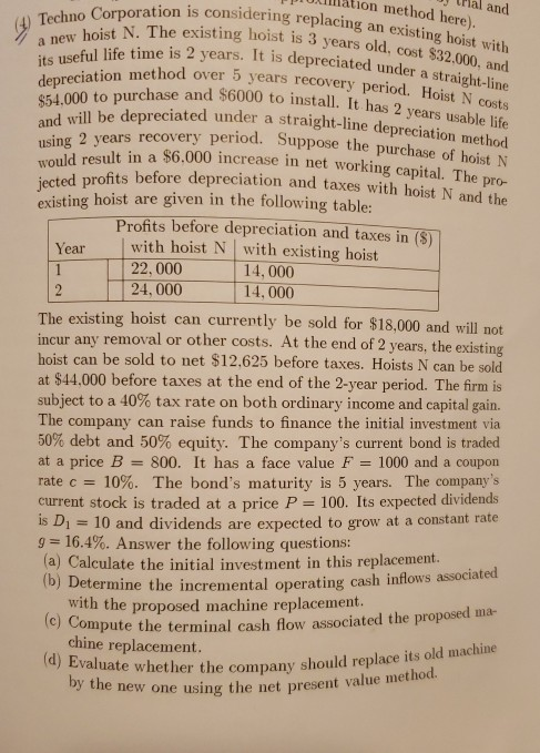  tion method here) and 1 Techno Corporation is considering replacing an