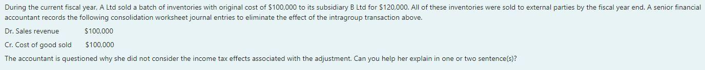 During the current fiscal year, A Ltd sold a batch of