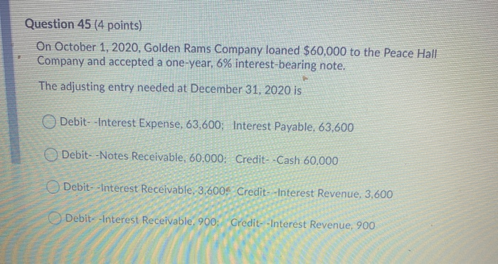answer fast please Question 45 (4 points) On October 1, 2020, Golden