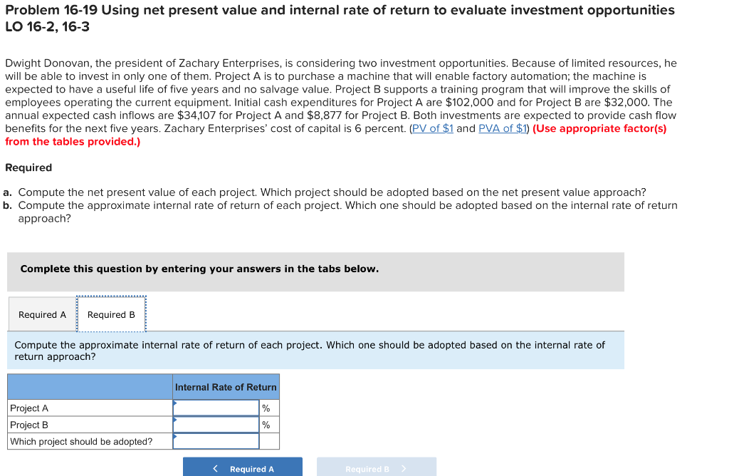to evaluate investment opportunities LO 16-2, 16-3 Dwight Donovan, the president of