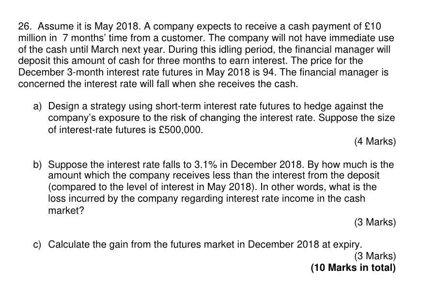 can help answer all thanks 26. Assume it is May 2018.