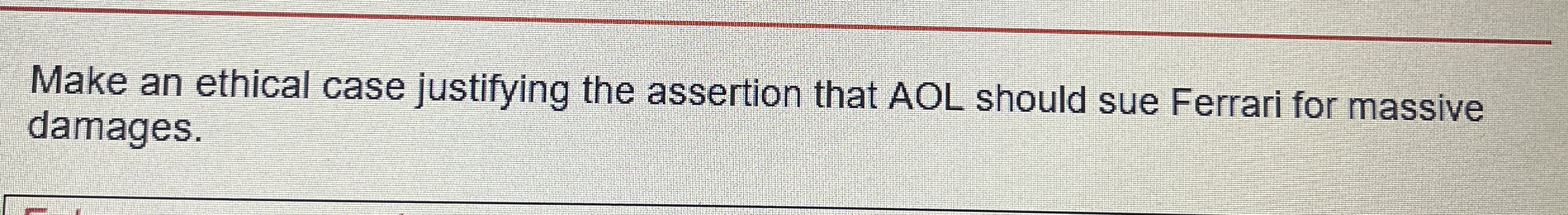  Make an ethical case justifying the assertion that AOL should sue