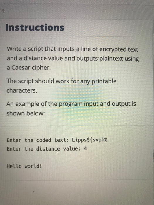  Instructions Write a script that inputs a line of encrypted text