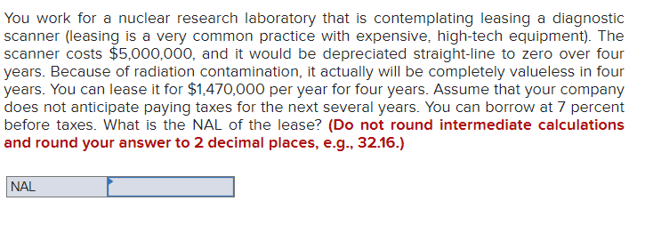  You work for a nuclear research laboratory that is contemplating leasing