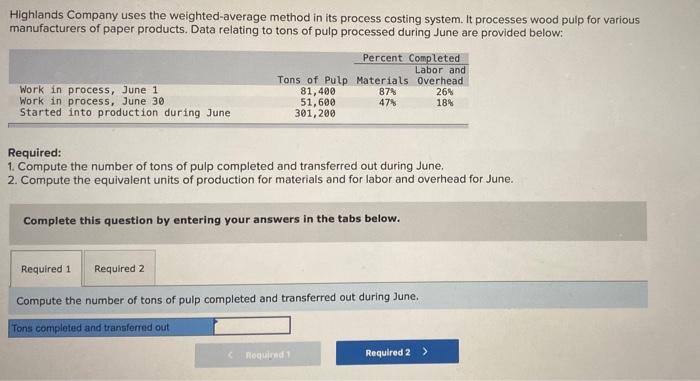  Highlands Company uses the weighted-average method in its process costing system.