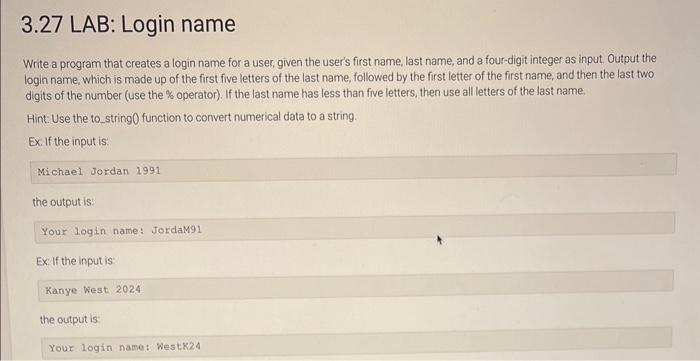  please in C++ 3.2/ LAB: Login name Write a program that