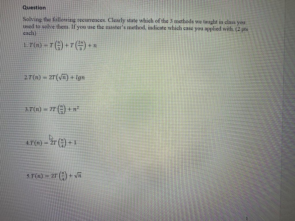 i need help with teses questions asap Question Solving the following recurrences.