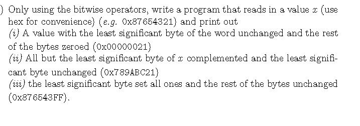 Only using the bitwise operators, write a program that reads in a