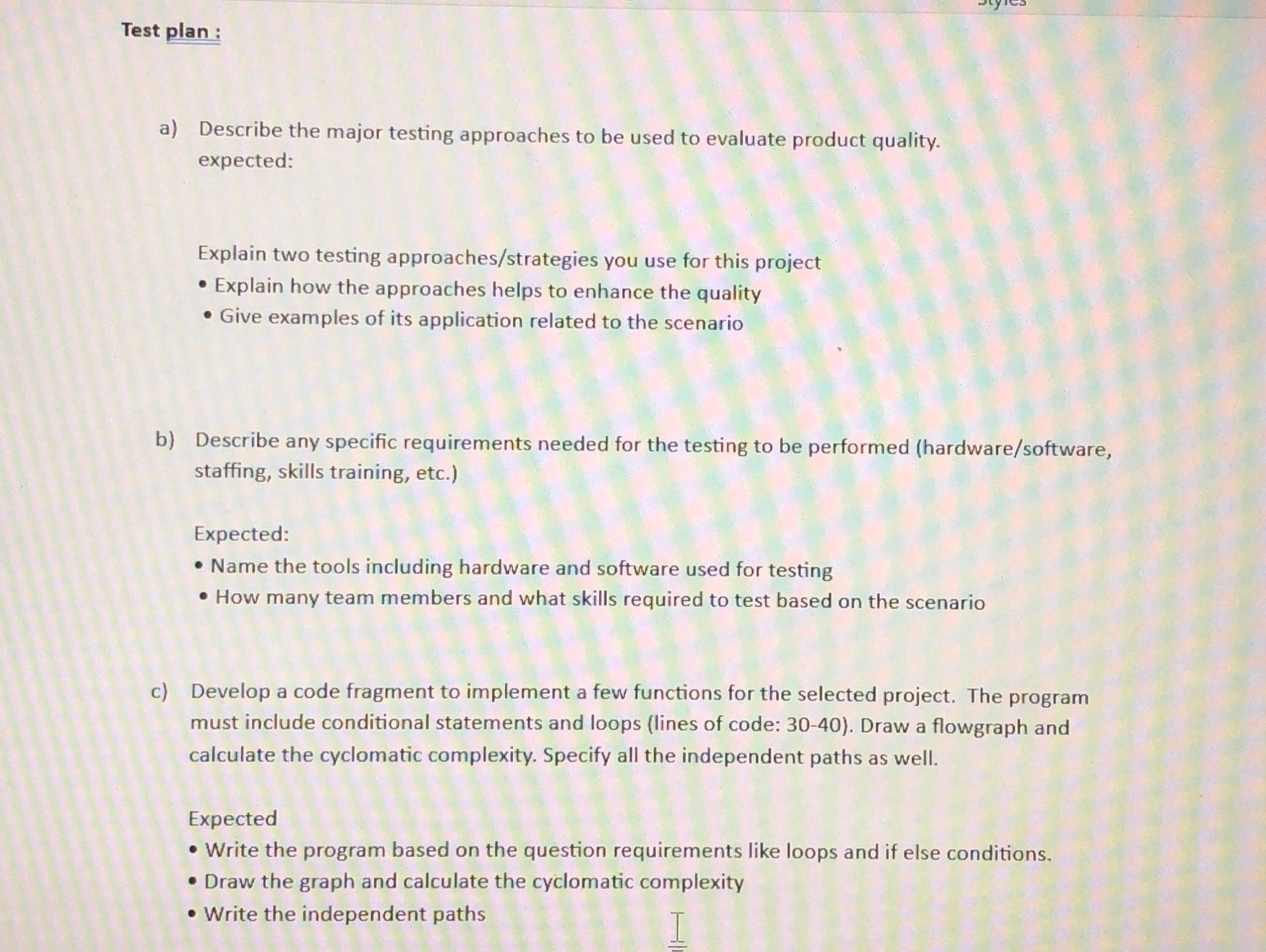  Test plan : a) Describe the major testing approaches to be