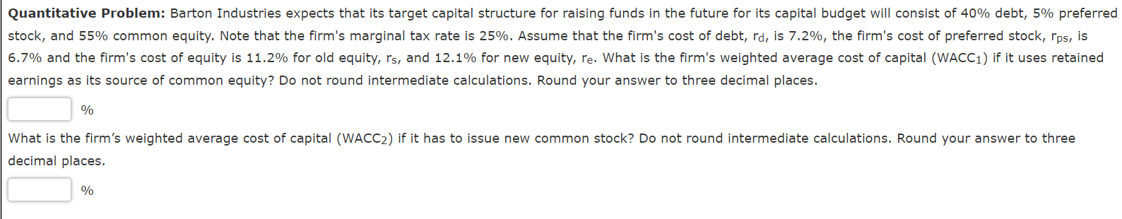  Quantitative Problem: Barton Industries expects that its target capital structure for