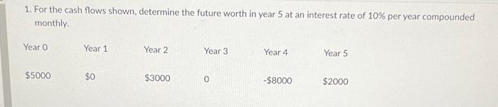 Please use factor notation & cash flow diagrams, thanks! 1. For the