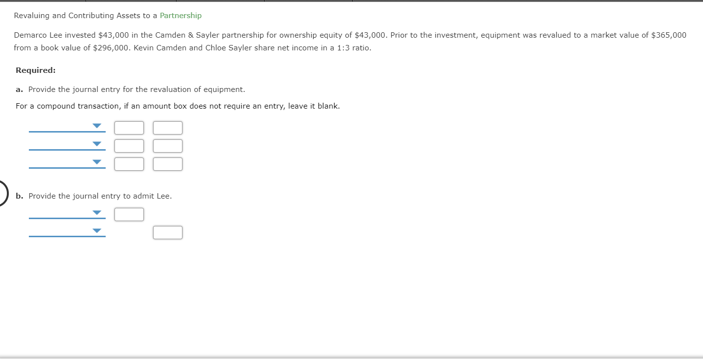 Hello, Please help! Revaluing and Contributing Assets to a Partnership Demarco Lee