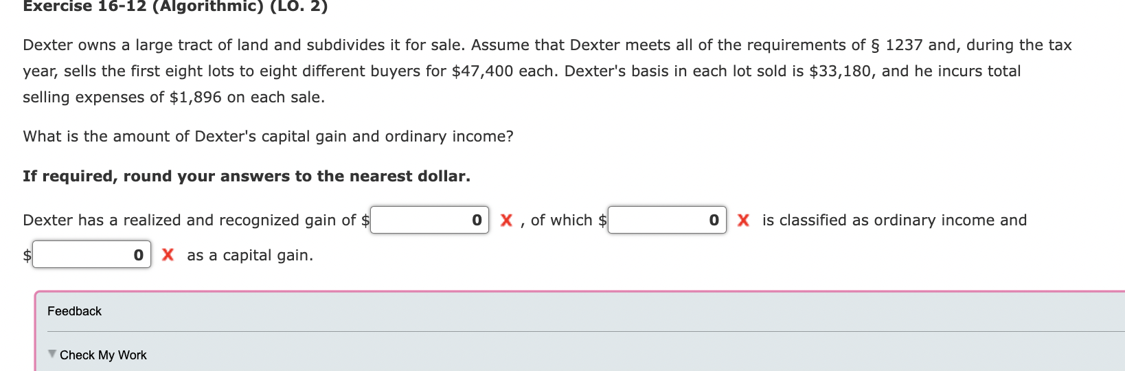  Exercise 16-12(Algorithmic)(L0.2) Dexter owns a large tract of land and subdivides