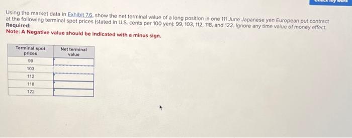  help Using the market data in Exhibit 7.6, show the net