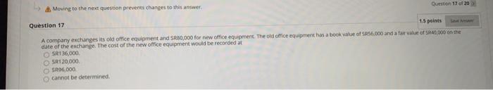  Moving to the next question prevent changes to this answer Question