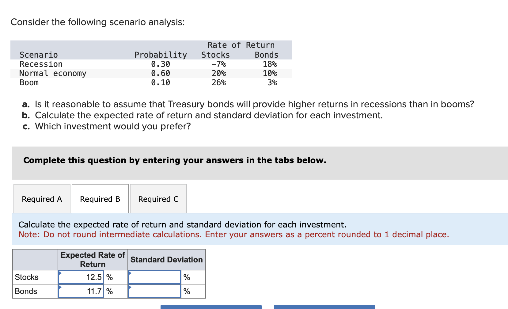  Consider the following scenario analysis: a. Is it reasonable to assume
