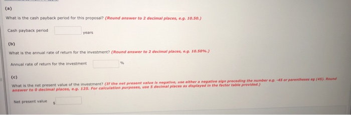 is reviewing an investment proposal. The initial cost is $105,700. Estimates of
