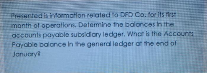  Presented is information related to DFD Co. for its first month