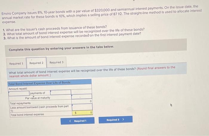 please help me ! Enviro Company issues 8%,10-year bonds with a par