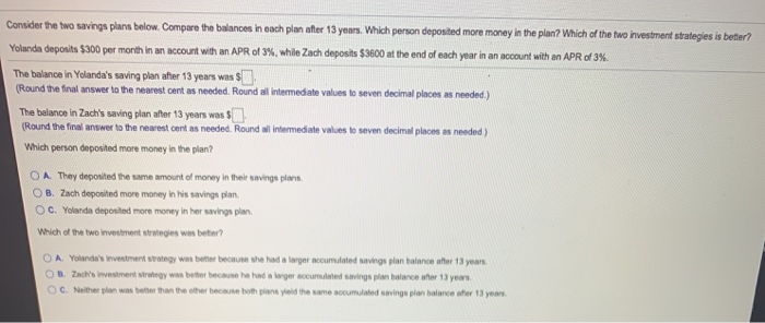  Consider the two savings plans below. Compare the balances in each