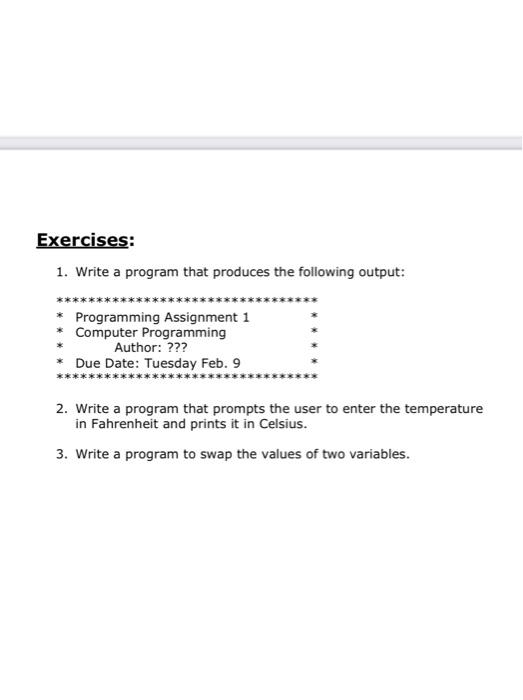 c++. Exercises: 1. Write a program that produces the following output: *