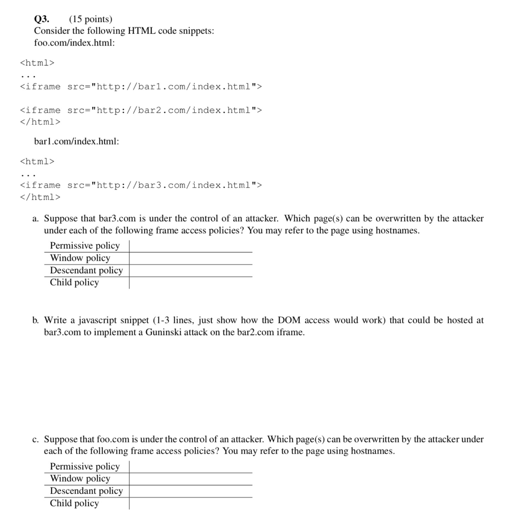  Q3. (15 points) Consider the following HTML code snippets foo.com/index.html: Kiframe