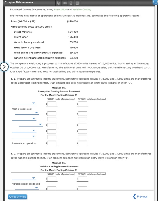  please help! Chapter 20 Homework Estimated Income Statements, using Absorption and