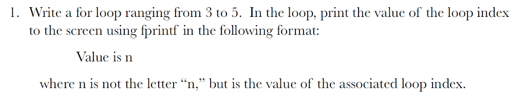 IN MATLAB 1. Write a for loop ranging from 3 to 5.