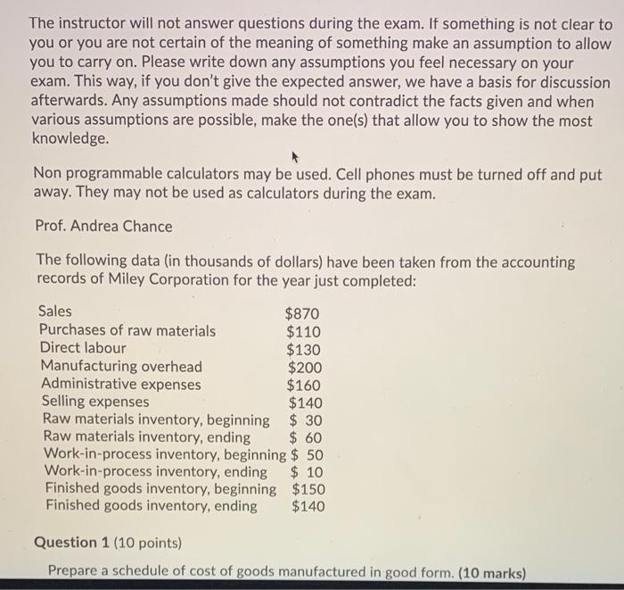  The instructor will not answer questions during the exam. If something