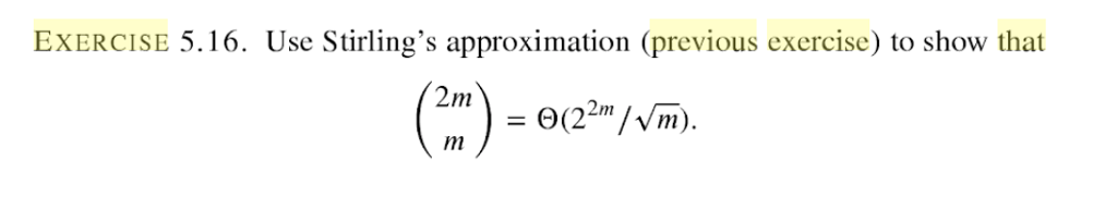  EXERCISE 5.16. Use Stirling's approximation (previous exercise) to show that