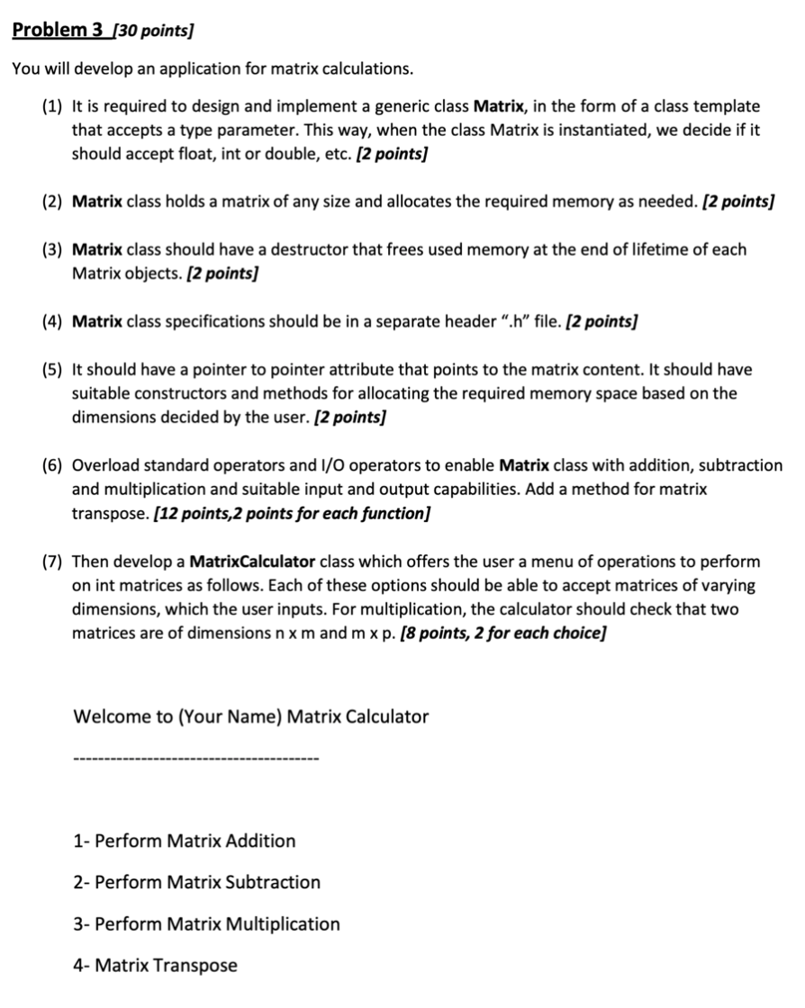  C++ please help You will develop an application for matrix calculations.