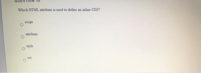  Which HTML attribute is used to define an inline CSS? script