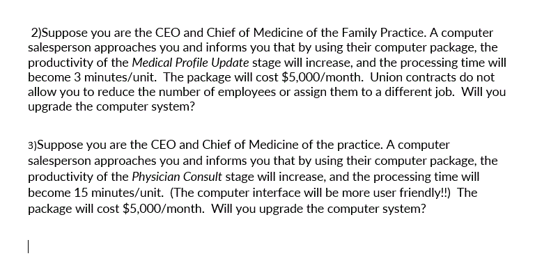 questions. At a medium-sized Family Practice, the process flow is as follows: