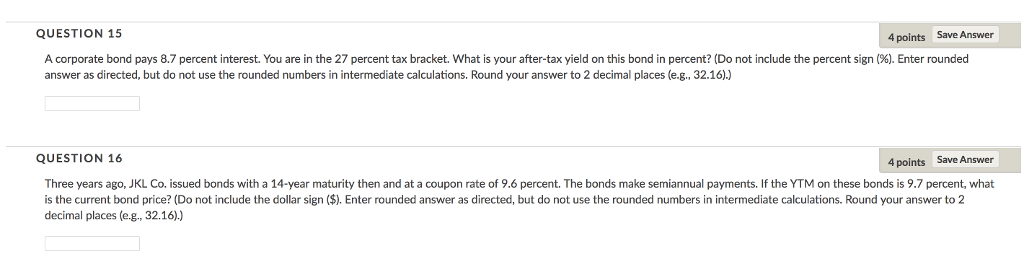 QUESTION 15 4 points Save Answer A corporate bond pays 8.7
