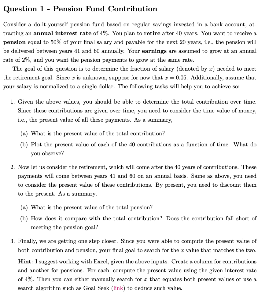 Please answer all questions. Question 1 - Pension Fund Contribution Consider a