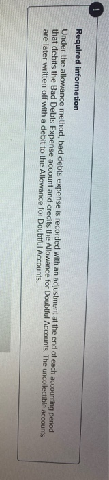 journal entry Required information Under the allowance method, bad debts expense is