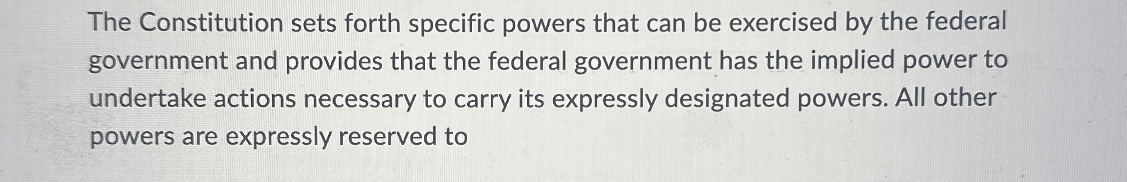  The Constitution sets forth specific powers that can be exercised by