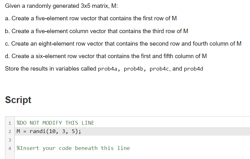 using MATLAB, Given a randomly generated 3x5 matrix, M: a. Create a