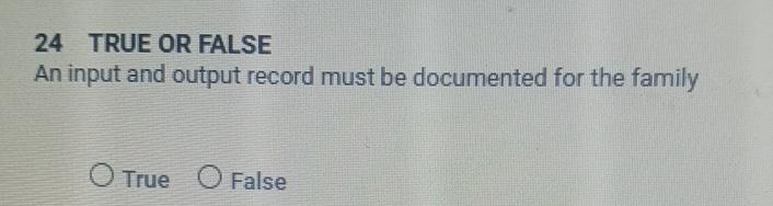  24 TRUE OR FALSE An input and output record must be