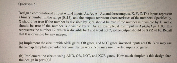  Question 3: Design a combinational circuit with 4 inputs, A3, A2,