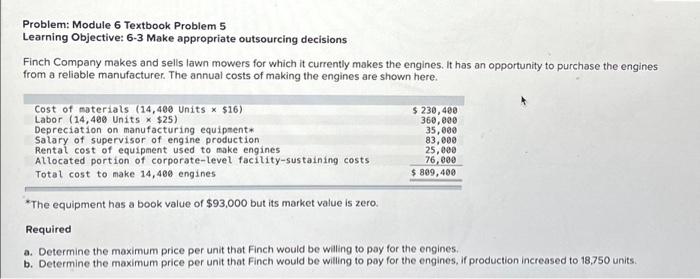  Problem: Module 6 Textbook Problem 5 Learning Objective: 6-3 Make appropriate