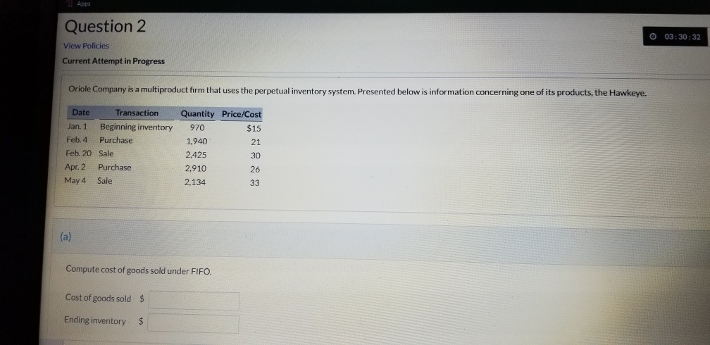 Apps O 03:30:32 Question 2 View Policies Current Attempt in Progress