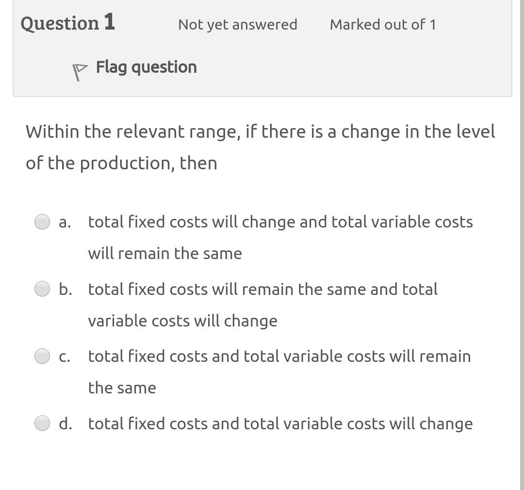 b. True. Question 13 Not yet answered Marked out of 1 P