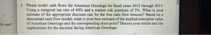  E DA rate? 3. Please model cash flows for American Greetings
