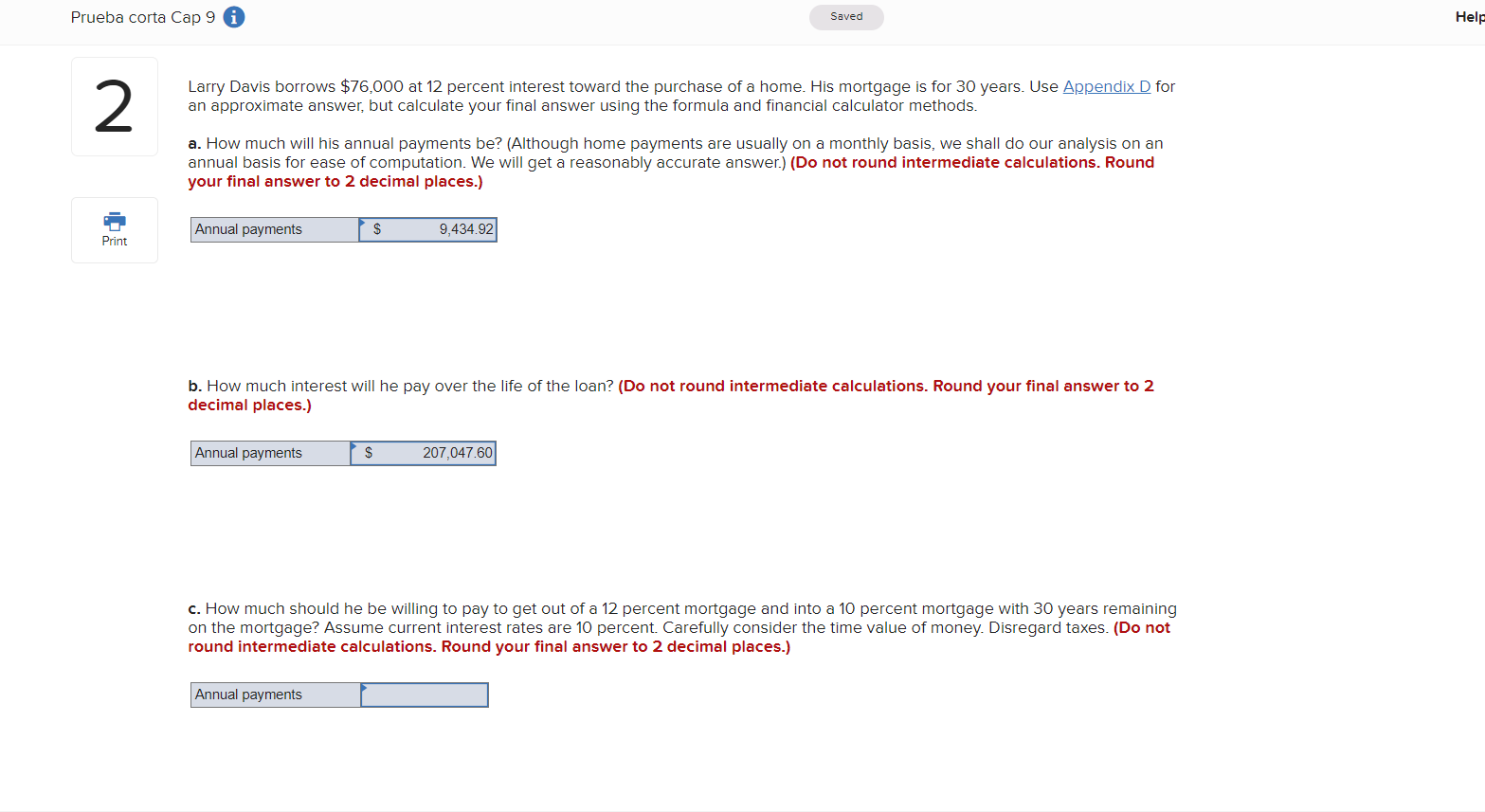 Larry Davis borrows $76,000 at 12 percent interest toward the purchase of