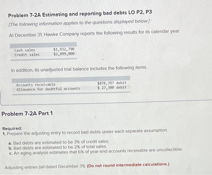  Problem 7-2A Estimating and reporting bad debts LO P2, P3 [The